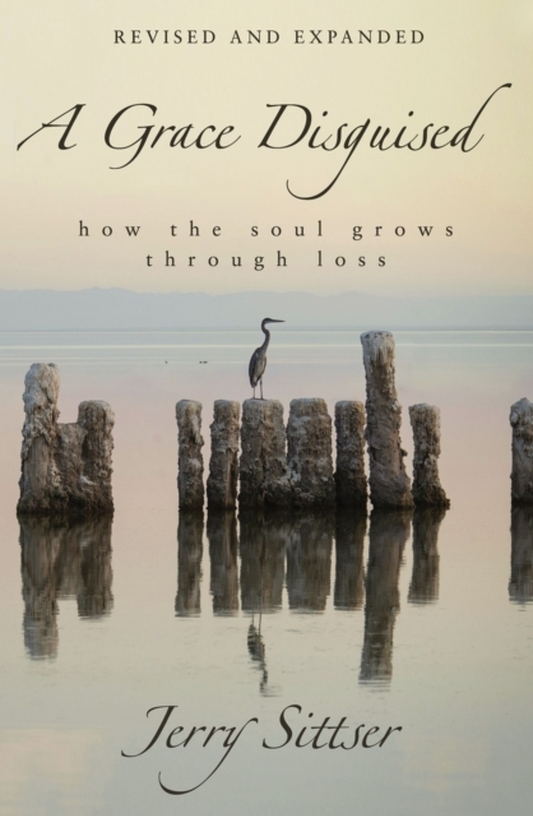A Grace Disguised: How the Soul Grows Through Loss