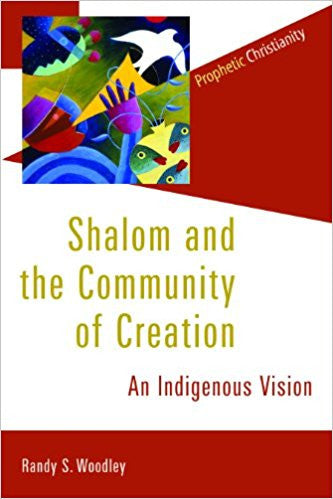 Shalom and the Community of Creation: An Indigenous Vision