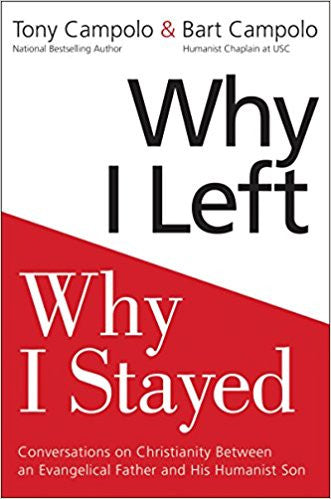 Why I Left, Why I Stayed: Conversations on Christianity Between an Evangelical Father and His Humanist Son