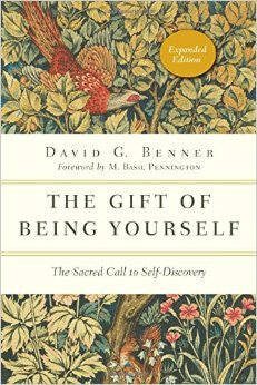 The Gift of Being Yourself: The Sacred Call to Self-Discovery (Expanded)