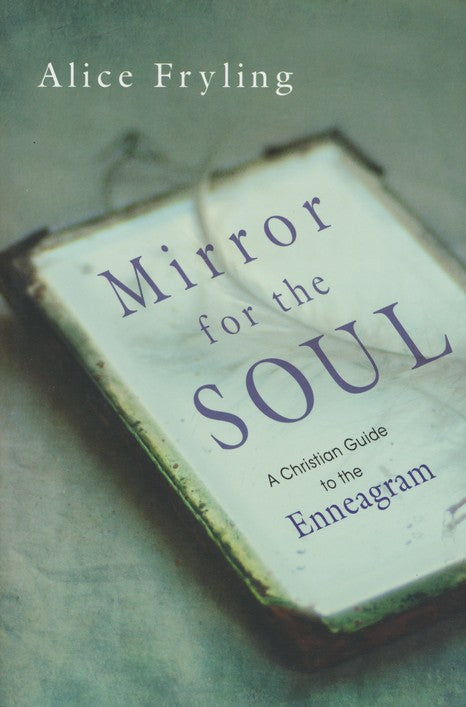 Mirror for the Soul: A Christian Guide to the Enneagram