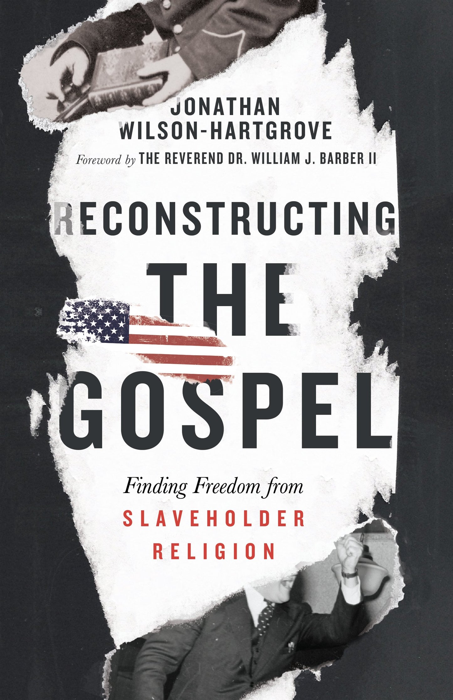 Reconstructing the Gospel: Finding Freedom from Slaveholder Religion