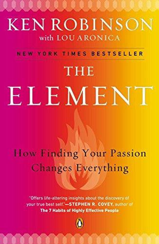 The Element: How Finding Your Passion Changes Everything