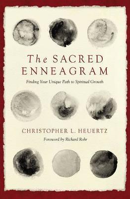 The Sacred Enneagram: Finding Your Unique Path to Spiritual Growth