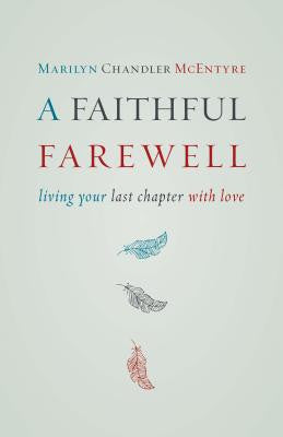 A Faithful Farewell: Living Your Last Chapter with Love