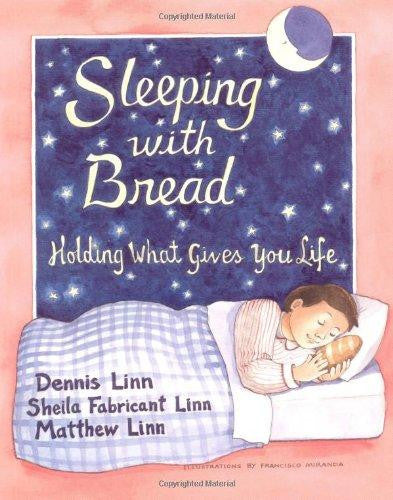 Sleeping With Bread: Holding What Gives You Life