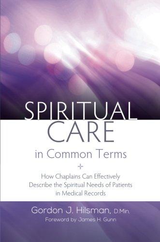 Spiritual Care in Common Terms: How Chaplains Can Effectively Describe the Spiritual Needs of Patients in Medical Records