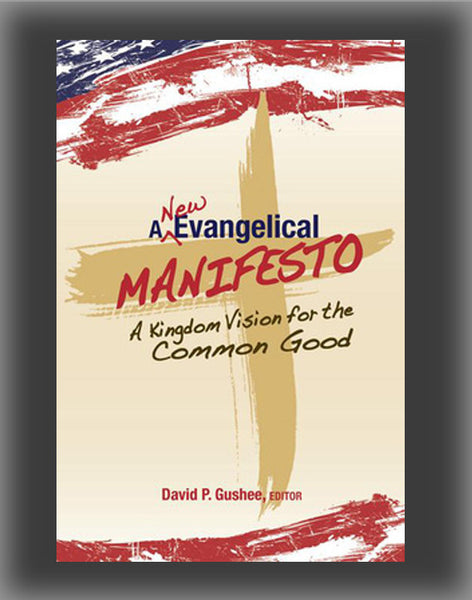 A New Evangelical Manifesto: A Kingdom Vision for the Common Good