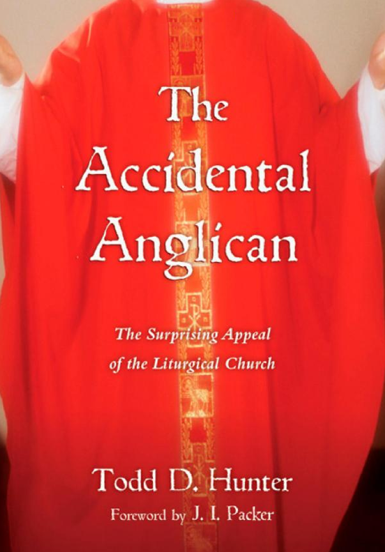 The Accidental Anglican: The Surprising Appeal of the Liturgical Church