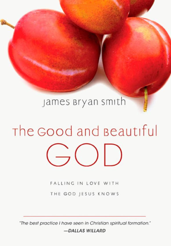 The Good and Beautiful God: Falling in Love with the God Jesus Knows