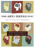 The Art of Being You: How to Live as God's Masterpiece