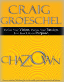Chazown: Define Your Vision, Pursue Your Passion, Live Your Life on Purpose