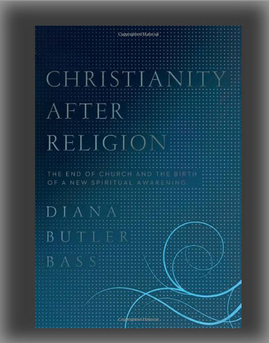 Christianity After Religion: The End of Church and the Birth of a New Spiritual Awakening