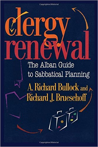 Clergy Renewal: The Alban Guide to Sabbatical Planning