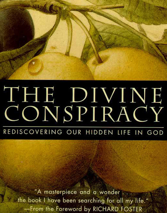 The Divine Conspiracy: Rediscovering Our Hidden Life In God