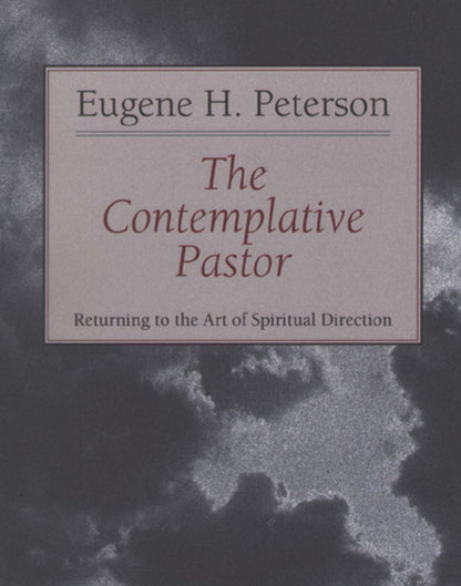 The Contemplative Pastor: Returning to the Art of Spiritual Direction