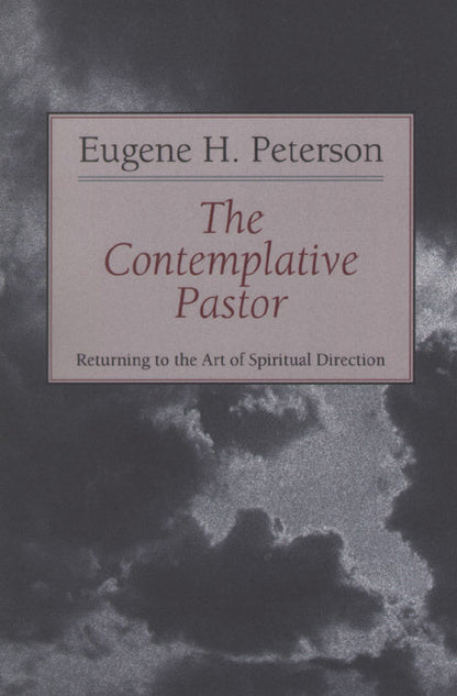 The Contemplative Pastor: Returning to the Art of Spiritual Direction