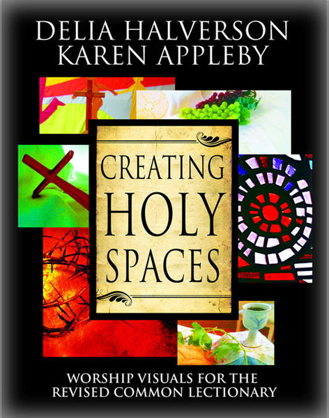 Creating Holy Spaces: Worship Visuals for the Revised Common Lectionary