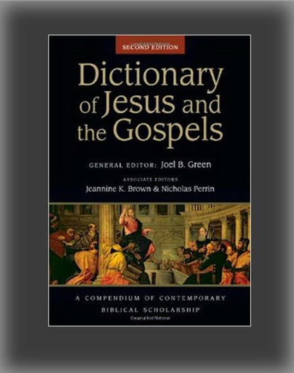 Dictionary of Jesus and the Gospels ( IVP Bible Dictionary ) (2ND ed.)