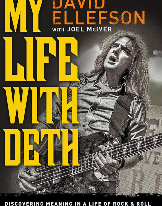 My Life with Deth: Discovering Meaning in a Life of Rock & Roll