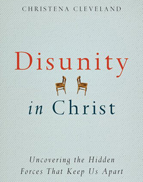 Disunity in Christ: Uncovering the Hidden Forces That Keep Us Apart