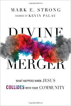 Divine Merger: What Happens When Jesus Collides with Your Community
