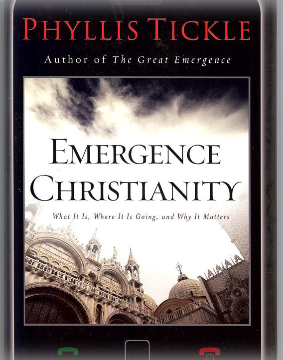 Emergence Christianity: What It Is, Where It Is Going, and Why It Matters