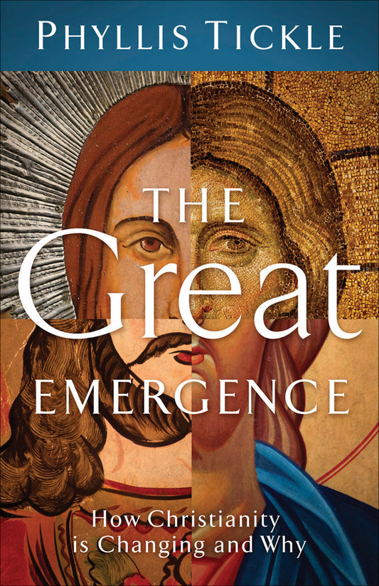 The Great Emergence: How Christianity is Changing and Why