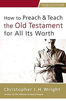 How to Preach the Old Testament for All Its Worth