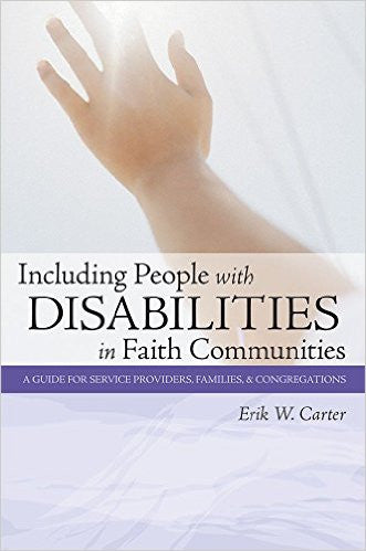 Including People with Disabilities in Faith Communities: A Guide for Service Providers, Families, and Congregations