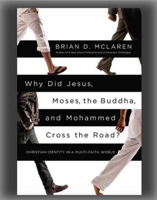 Why Did Jesus, Moses, the Buddha, and Mohammed Cross the Road?