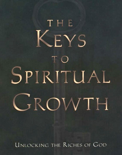 The Keys to Spiritual Growth: Unlocking the Riches of God