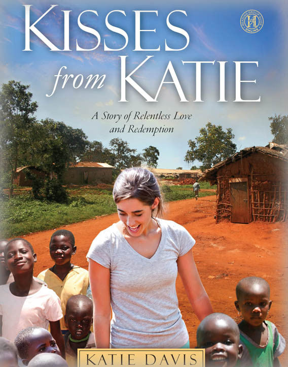 Kisses from Katie: A Story of Relentless Love and Redemption