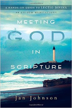 Meeting God in Scripture: A Hands-On Guide to Lectio Divina