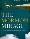 The Mormon Mirage: A Former Member Looks at the Mormon Church Today