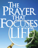 The Prayer That Focuses Life