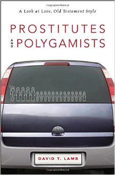 Prostitutes and Polygamists: A Look at Love, Old Testament Style