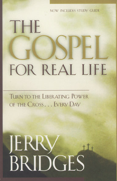 The Gospel for Real Life: Turn to the Liberating Power of the Cross