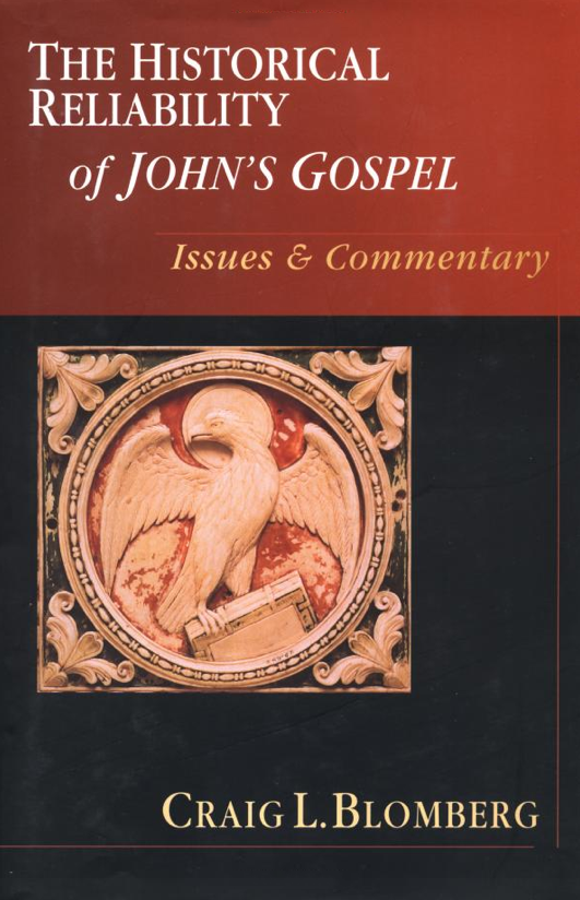 The Historical Reliability of John's Gospel