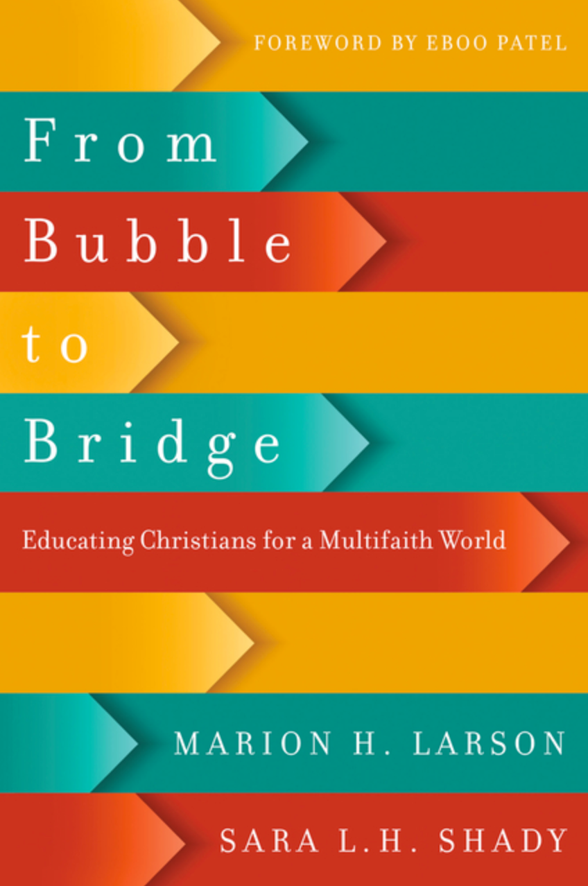 From Bubble to Bridge: Educating Christians for a Multifaith World