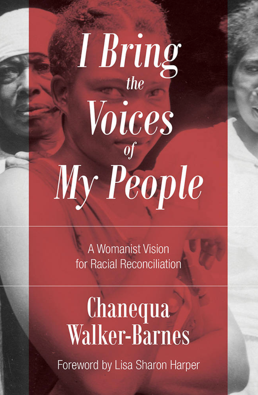 I Bring the Voices of My People: A Womanist Vision for Racial Reconciliation