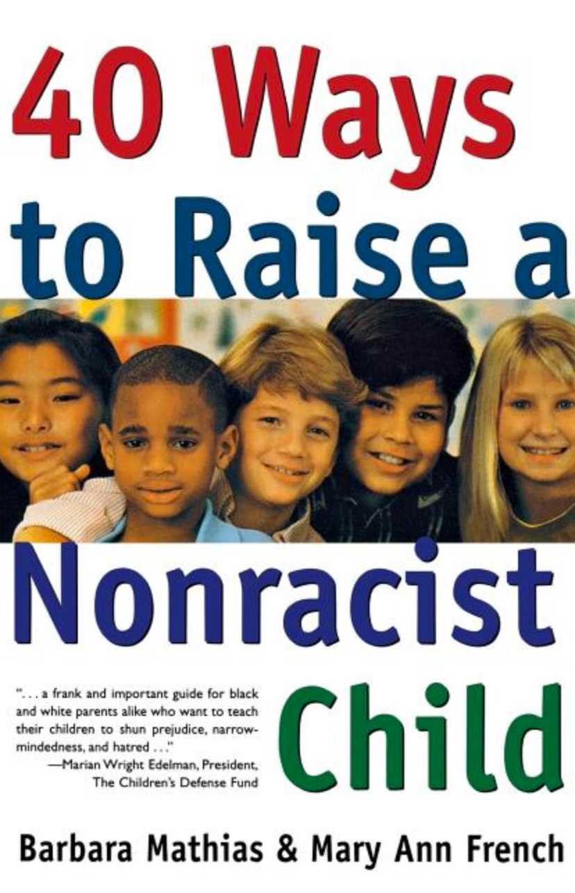 40 Ways to Raise a Nonracist Child