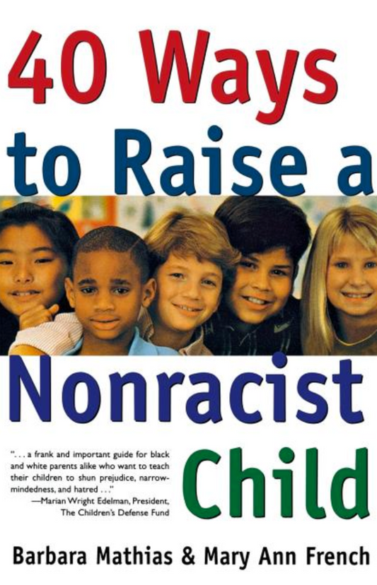 40 Ways to Raise a Nonracist Child