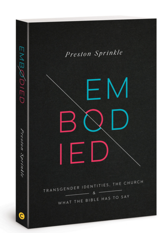 Embodied: Transgender Identities, the Church, and What the Bible Has to Say