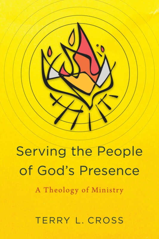 Serving the People of God's Presence: A Theology of Ministry