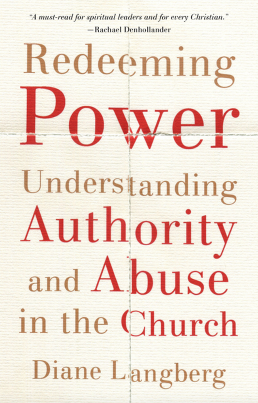 Redeeming Power: Understanding Authority and Abuse in the Church