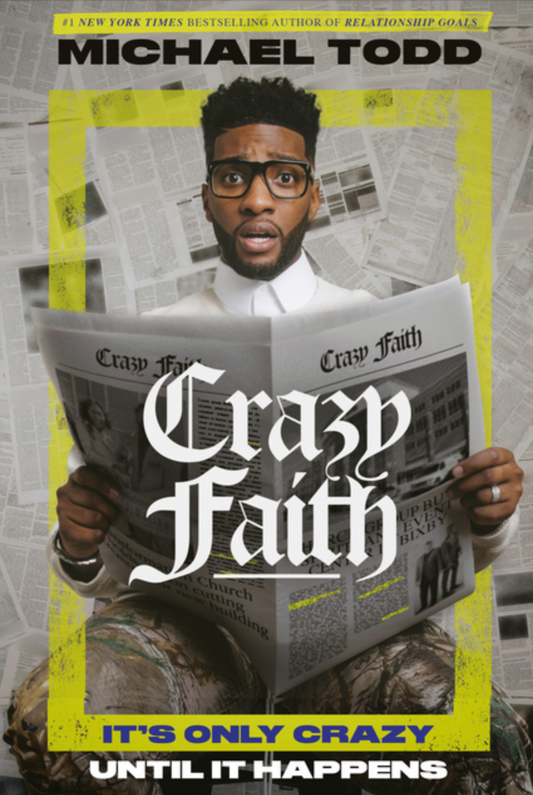 Crazy Faith: It's Only Crazy Until It Happens