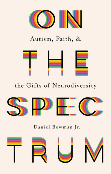 On the Spectrum: Autism, Faith, and Neurodiversity