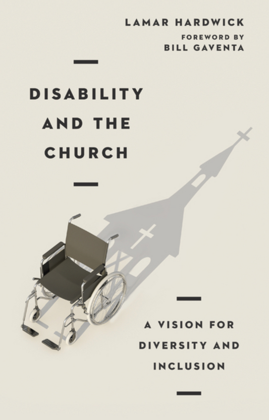 Disability and the Church: A Vision for Diversity and Inclusion