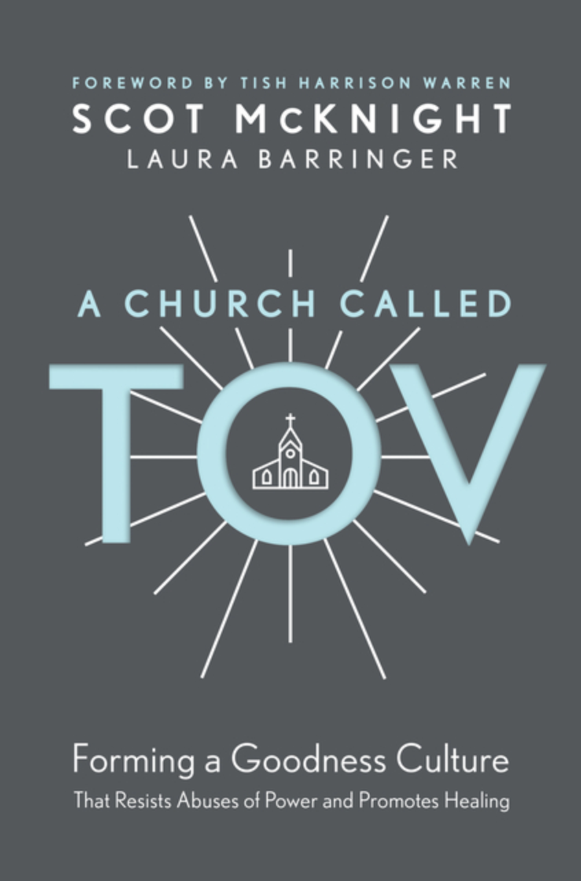 A Church Called Tov: Forming a Goodness Culture That Resists Abuses of Power and Promotes Healing